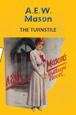 The Turnstile - A.E.W. Mason - cover