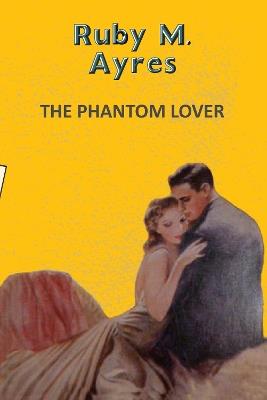 The Phantom Lover - Ruby M. Ayres - cover
