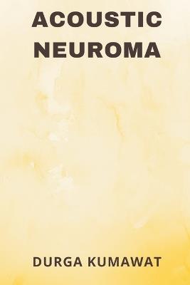 Acoustic Neuroma - Durga Kumawat - cover
