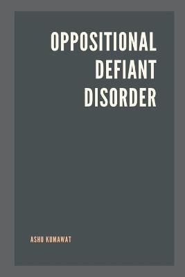 Oppositional Defiant Disorder - Ashu Kumawat - cover