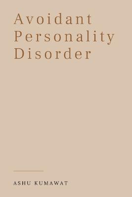 Avoidant Personality Disorder - Ashu Kumawat - cover