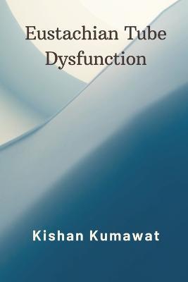 Eustachian Tube Dysfunction - Kishan Kumawat - cover
