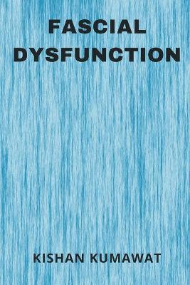 Fascial Dysfunction - Kishan Kumawat - cover