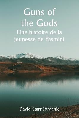 Guns of the Gods Une histoire de la jeunesse de Yasmini - Talbot Mundy - cover