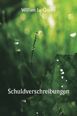 Schuldverschreibungen - William Le Queux - cover