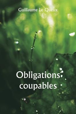 Obligations coupables - Guillaume Le Queux - cover