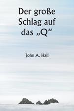 Der große Schlag auf das 
