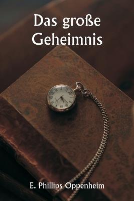 Das große Geheimnis - E Phillips Oppenheim - cover