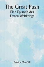 The Great Push Eine Episode des Ersten Weltkriegs