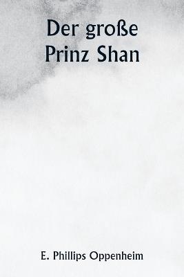 Der große Prinz Shan - E Phillips Oppenheim - cover