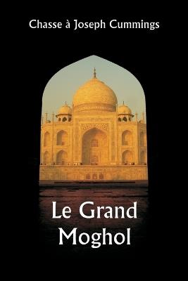 Le Grand Moghol - Chasse À Joseph Cummings - cover