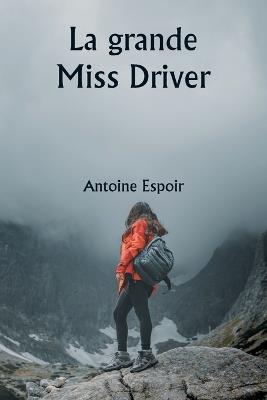 La grande Miss Driver - Antoine Espoir - cover