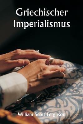 Griechischer Imperialismus - William Scott Ferguson - cover