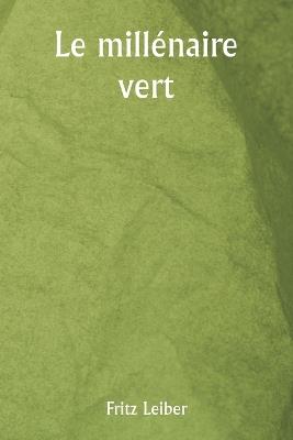Le millénaire vert - Fritz Leiber - cover