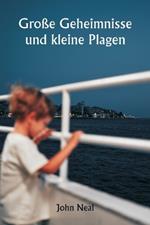 Große Geheimnisse und kleine Plagen