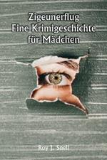 Zigeunerflug Eine Krimigeschichte fur Madchen