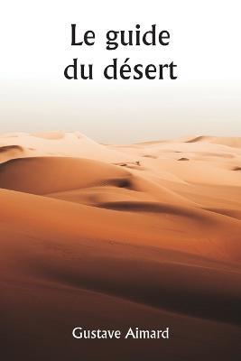 Le guide du desert - Gustave Aimard - cover