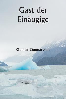 Gast der Einaugige - Gunnar Gunnarsson - cover