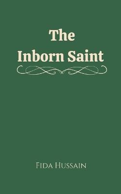 The Inborn Saint - Fida Hussain - cover