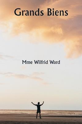 Grands biens - Mme Wilfrid Ward - cover