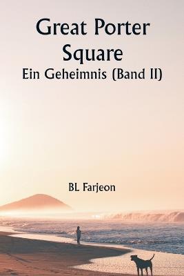 Great Porter Square: Ein Geheimnis (Band II) - Bl Farjeon - cover