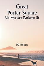 Great Porter Square Un Mystère (Volume II)