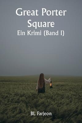 Great Porter Square: Ein Krimi (Band I) - Bl Farjeon - cover