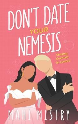 Dont Date Your Nemesis - Mahi Mistry - cover