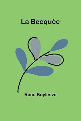La Becquee - Rene Boylesve - cover