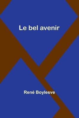 Le bel avenir - Rene Boylesve - cover