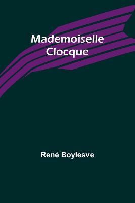 Mademoiselle Clocque - Rene Boylesve - cover