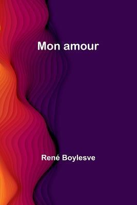 Mon amour - Rene Boylesve - cover