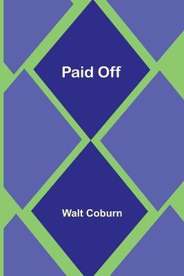 Paid Off - Walt Coburn - cover