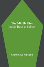 The Middle Five: Indian Boys at School