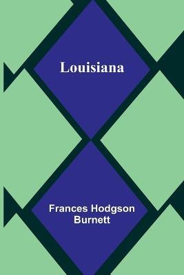 Louisiana - Frances Hodgson Burnett - cover