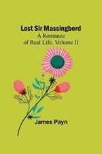 Lost Sir Massingberd: A Romance of Real Life. Volume II