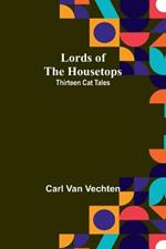 Lords of the Housetops: Thirteen Cat Tales