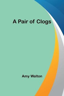A Pair of Clogs - Amy Walton - cover