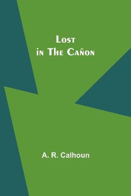 Lost in the Canon - A R Calhoun - cover