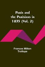 Paris and the Parisians in 1835 (Vol. 2)