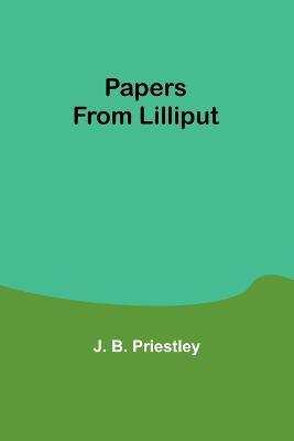 Papers from Lilliput - J B Priestley - cover