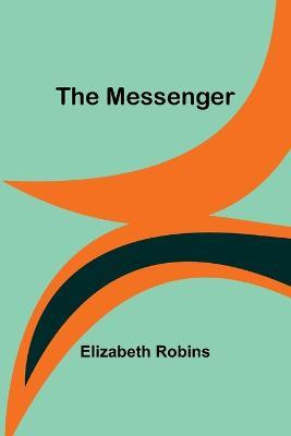 The Messenger - Elizabeth Robins - cover