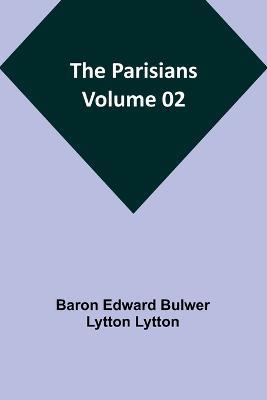 The Parisians - Volume 02 - Baron Edward Lytton - cover