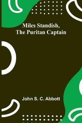 Miles Standish, the Puritan Captain - John S Abbott - cover