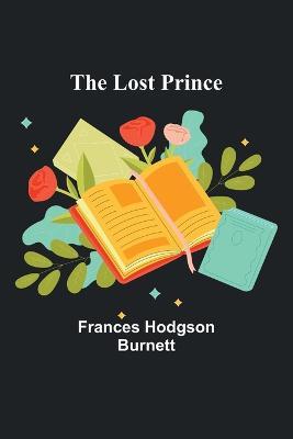 The Lost Prince - Frances Hodgson Burnett - cover