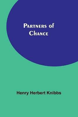 Partners of Chance - Henry Herbert Knibbs - cover