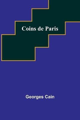 Coins de Paris - Georges Cain - cover
