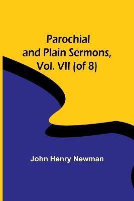 Parochial and Plain Sermons, Vol. VII (of 8) - John Henry Newman - cover