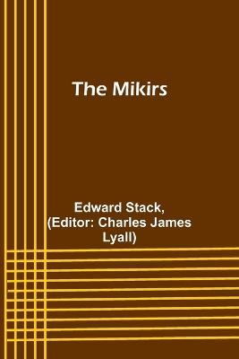 The Mikirs - Edward Stack - cover