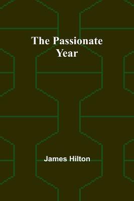 The passionate year - James Hilton - cover